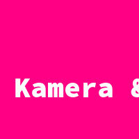 Kamera & Foto