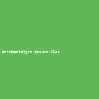 Geschmeidiges Bronze-Glas