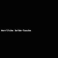 Herrliche Seide-Tasche