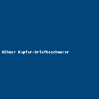 Kühner Kupfer-Briefbeschwerer