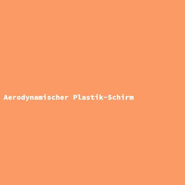 Aerodynamischer Plastik-Schirm