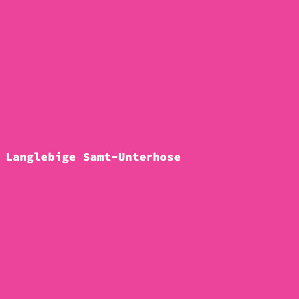 Langlebige Samt-Unterhose