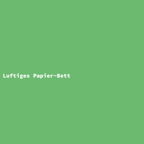 Luftiges Papier-Bett