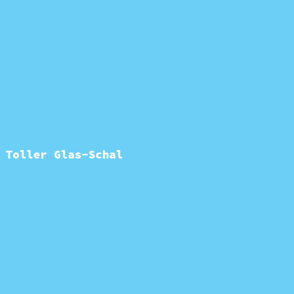 Toller Glas-Schal
