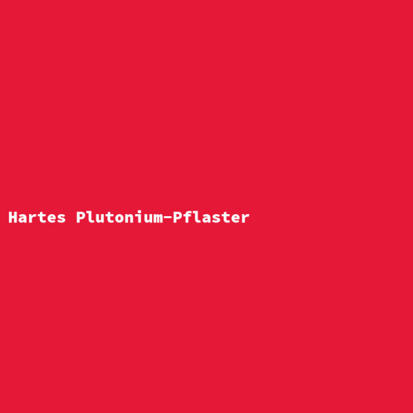 Hartes Plutonium-Pflaster